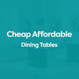 Cheap Dining Tables